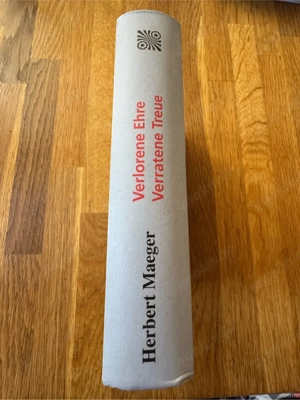  Herbert Maeger Verlorene Ehre Verratene Treue - Zeitzeugenbericht eines Soldaten