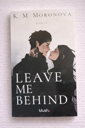 Leave Me Behind   K. M. Moronova | Dark Romance | Paperback | The Dark Forces Band 1 | Blanvalet