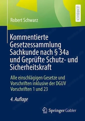 Kommentierte Gesetzessammlung Sachkunde nach 34a und Geprüfte Schutz- und Sicherheitskraft