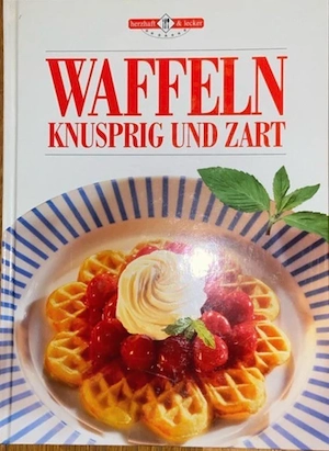 Waffeln knusprig und zart