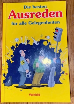 Die besten Ausreden für alle Gelegenheiten