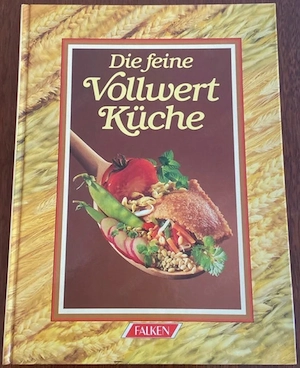 Die feine Vollwert Küche