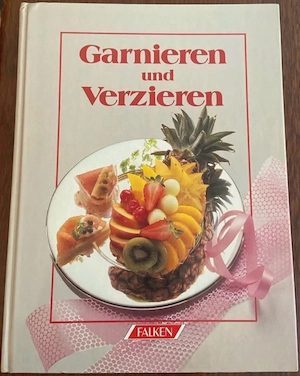 Garnieren und Verzieren Rezeptbuch