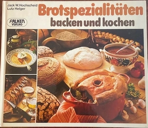 Brotspezialitäten backen und kochen
