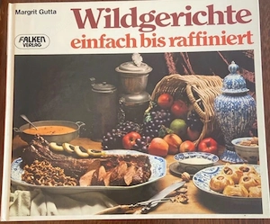 Wildgerichte einfach bis raffiniert