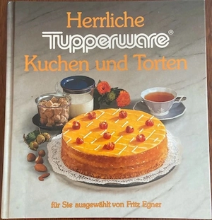 Herrliche Tupperware Kuchen und Torten
