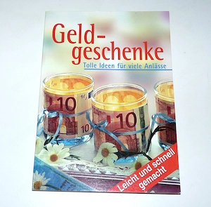 Buch: Geldgeschenke Tolle Ideen für viele Anlässe, leicht gemacht, wie neu, Porto   1,80