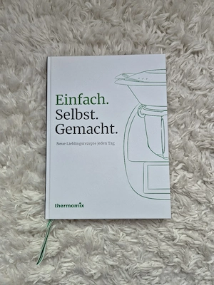 Thermomix Kochbuch: Einfach. Selbst. Gemacht.
