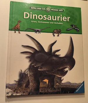 Alles was ich wissen muss Dinosaurier Arten, Vorkommen und Verhalten 