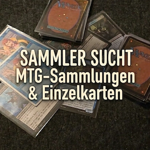 SUCHE Magic Karten Sammlungen & Kisten - Barzahlung & Abholung vor Ort