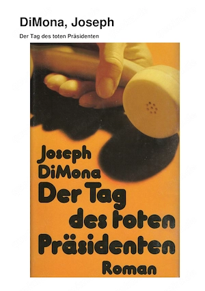 DiMona, Joseph Der Tag des toten Präsidenten
