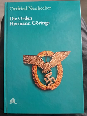 DIE ORDEN HERMANN GÖRINGS, Ottfried Neubecker, Passau 1981, 93 S., zahlr. Fotos, farb. illustr.