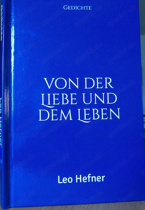 Von der Liebe und dem Leben, Gedichtsbuch von Leo Hefner.