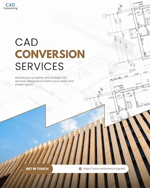Outsource CAD Conversion Services for Better Efficiency & Savings