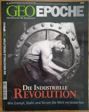   GEO Epoche 30   2008 "Die industrielle Revolution"