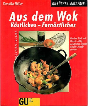 GU Küchen-Ratgeber Aus dem Wok Köstliches-Fernöstliches Kochbuch