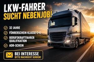 Suche zusätzlichen Job als LKW-Fahrer.