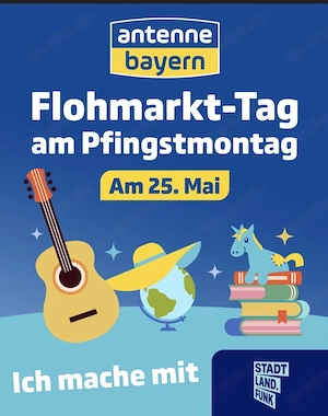 Flohmarkttag Antenne Bayern jetzt