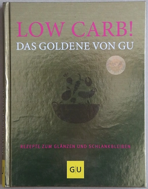   Low Carb! Das Goldene von GU