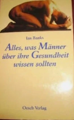 Sachbuch: Alles, was Männer über ihre Gesundheit wissen sollten von Ian Banks, ISBN 385833538x
