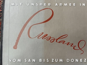 Mit unserer Armee in Russland, vom San bis zum Donez