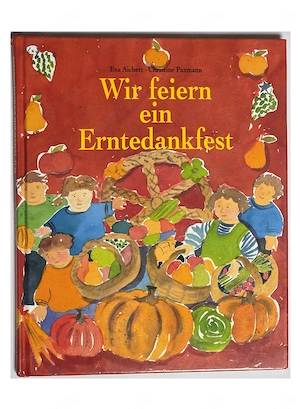 Wir feiern ein Erntedankfest-Eva Aichert-Christine Paxmann Kinderbuch                               