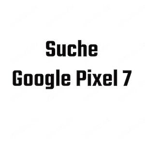 Suche Google Pixel 7