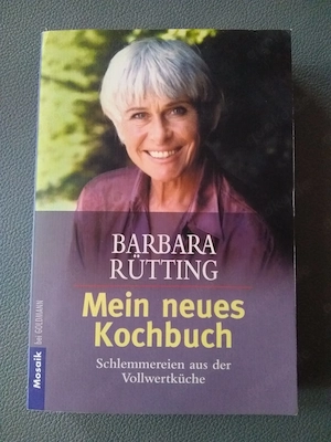 Mein neues Kochbuch, Barbara Rütting, Schlemmereien aus der Vollwertküche 