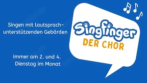 Chor mit LUG-Gebärden - jedes Alter willkommen, inklusiv