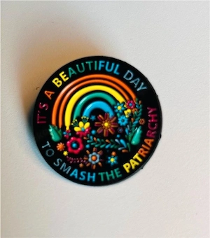 PIN Anstecker 'It's a beautiful day to smash patriarchy' femin