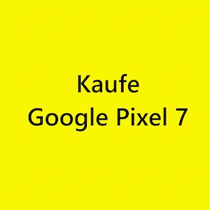Google Pixel 7 - Gesuch