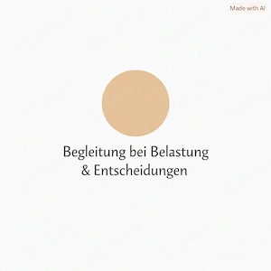 Begleitung bei Belastung & Entscheidungen 