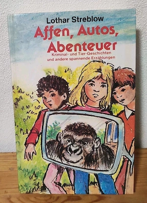 Affen, Autos, Abenteuer   Kriminal- und Tiergeschichten und andere spannende Erzählungen