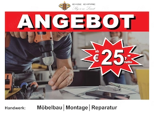    HANDWERK  > Möbelbau | Montagen | Reparatur <  DE | EN