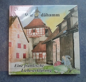 Buch WIE DÄHAMM: Eine fränkische Liebeserklärung von Fritz Stiegler, Neu, original versiegelt