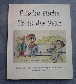 Buch "Frische Fische fischt der Fritz", 88 Karikaturen und Zeichnungen für Angler und Naturfreunde