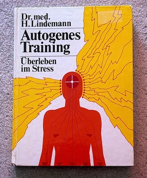 Autogenes Training - Überleben im Stress von Dr. H. Lindemann