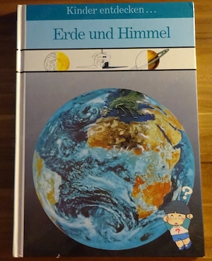 Kinder entdecken ... Erde und Himmel