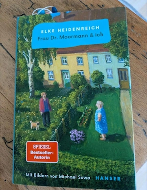 Elke Heidenreich: Frau Dr. Moormann & ich 