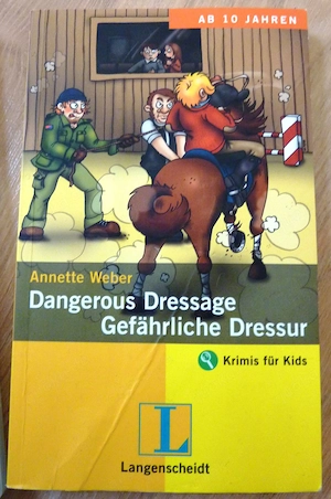 Dangerous Dressage - Gefährliche Dressur von Annette Weber