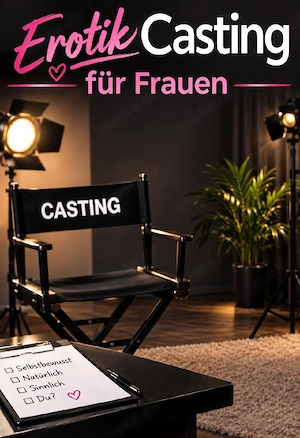 Damen für Erotik-Casting gesucht 