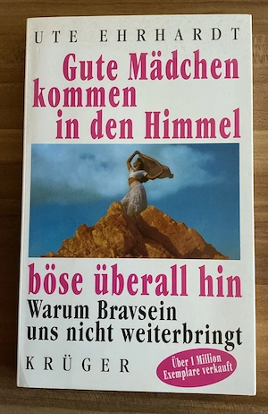 Gute Mädchen kommen in den Himmel von Ute Ehrhardt