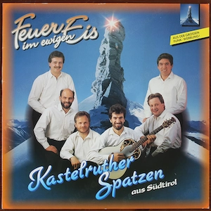 Kastelruther Spatzen - Feuer im ewigen Eis, Vinyl LP 1990