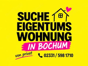 Privat sucht Eigentumswohnung in Bochum   Linden, Altenbochum, Querenburg & Langendreer