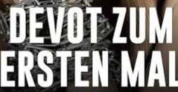 .Suche devote Sklavin zum dominieren auch gerne Anfängerin