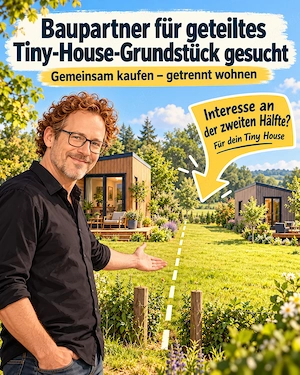 Privater Mitkäufer für gemeinsames Baugrundstück gesucht   Tiny-House-Projekt