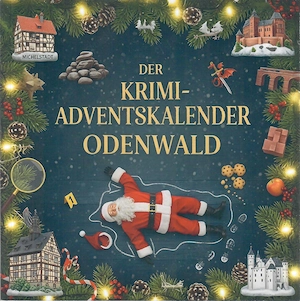 Der Krimi-Adventskalender Odenwald - Mordfall in Michelstadt Buch